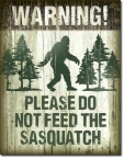 Don't Feed Sasquatch