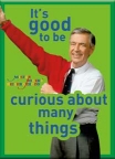 Mister Rogers- Curious Magnet