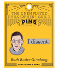 Ruth Bader Ginsburg & I Dissent Pins