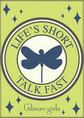 Gilmore Girls - Life's Short Magnet