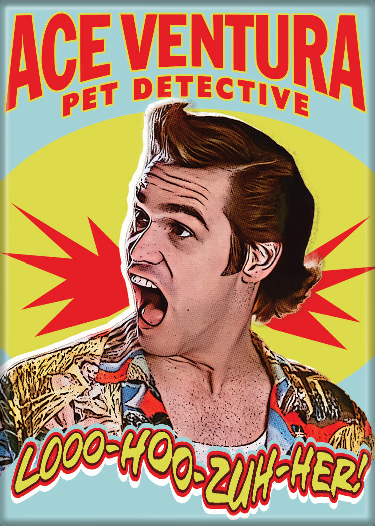 Ace Ventura - LooHooSuhHer Magnet