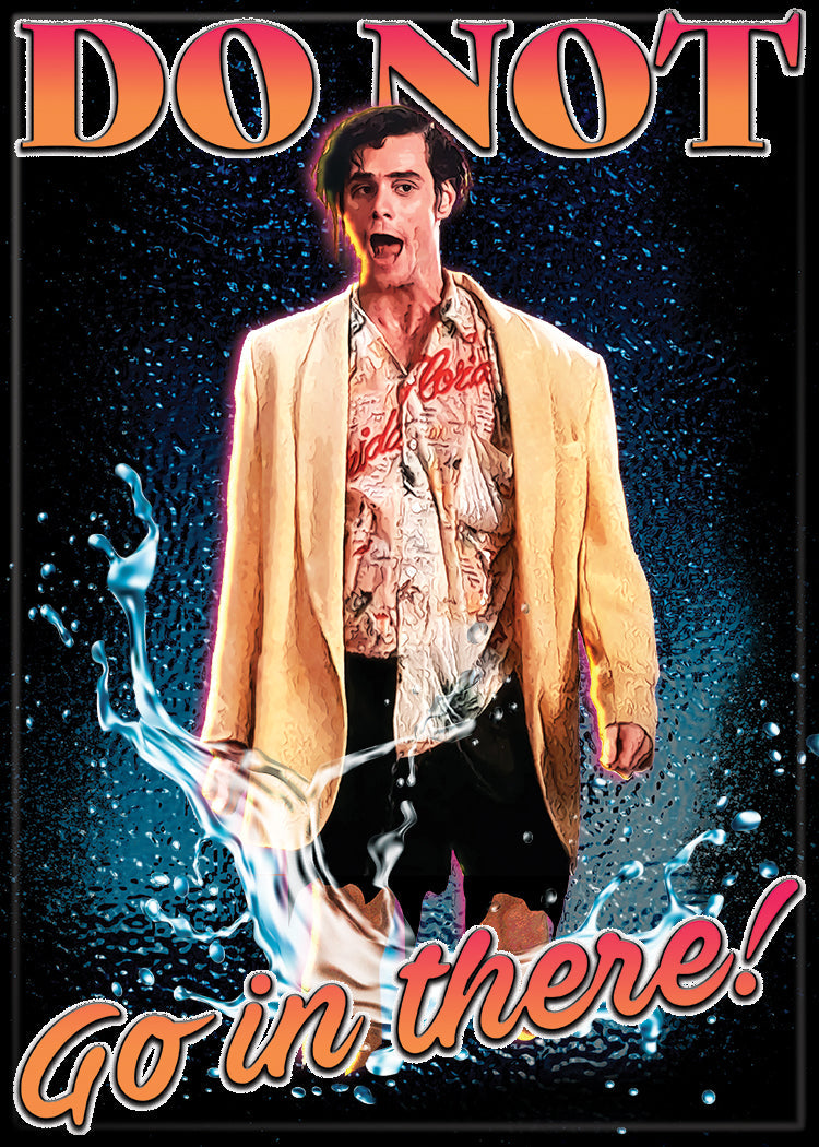 Ace Ventura - Do Not Go In There Magnet