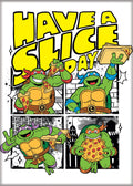 Teenage Mutant Ninja Turtles - Have a Slice Magnet