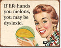 Dyslexic Melons