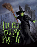 Wizard of Oz Witch - I'll get you my Pretty