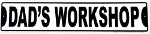 Dad's Workshop Street Sign