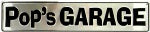 Pop's Garage Aluminum Sign